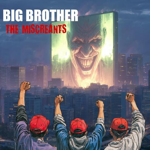 Big Brother (feat. The Miscreants)