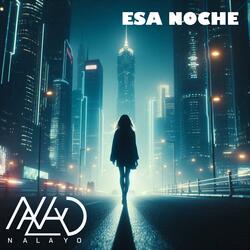 ESA NOCHE