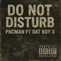 Do Not Distrub (feat. Dat Boy X)