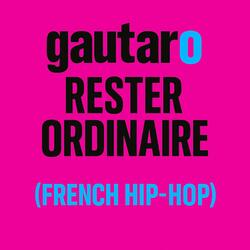 Rester Ordinaire (French Hip-Hop)
