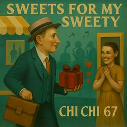 Sweets For My Sweety