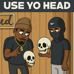 Use yo head (feat. Top Ceo)