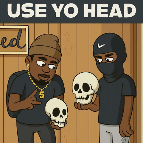 Use yo head (feat. Top Ceo)