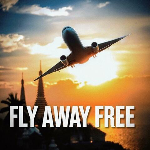 Fly Away Free (Passport Bro Anthem)