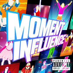 MOMENT INFLUENCE