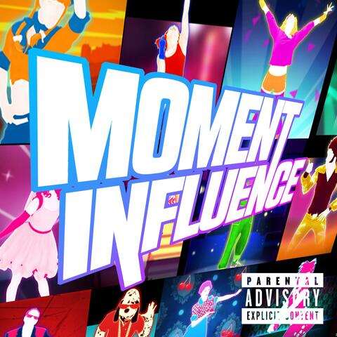 MOMENT INFLUENCE