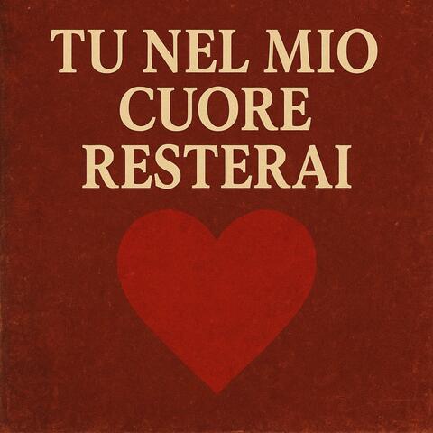 Nel mio cuore resterai
