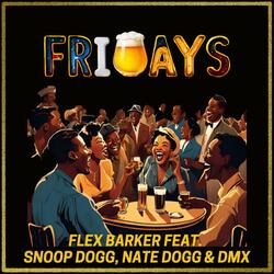 Fridays (feat. Nate Dogg, Snoop Dogg & DMX)