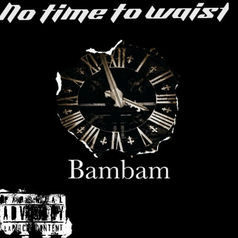 No time to waist(by:BamBam)