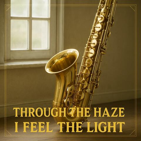 Through the haze I feel The Light