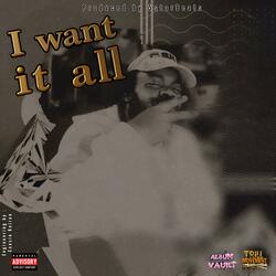 Want it all