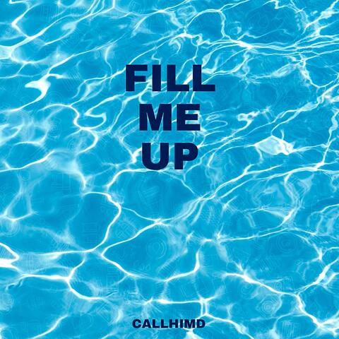 Fill Me Up