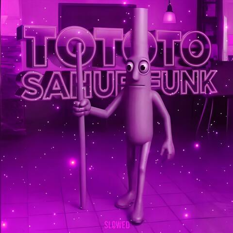 ToToTo SAHUR FUNK  (Slowed)
