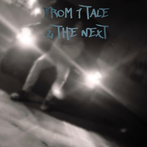 From Tale 2 the Next