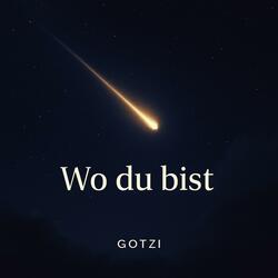 Wo du bist