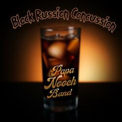 Black Russian Concussion (feat. Papa Nooch Band)
