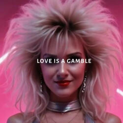 Love is a Gamble