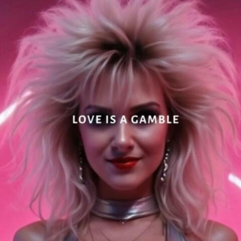 Love is a Gamble