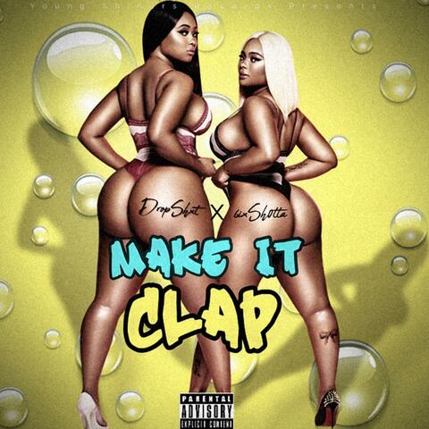 Make It Clap (feat. DropShxt)