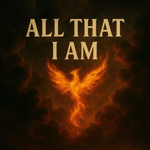 All That I Am