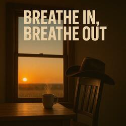 Breathe In Breathe Out