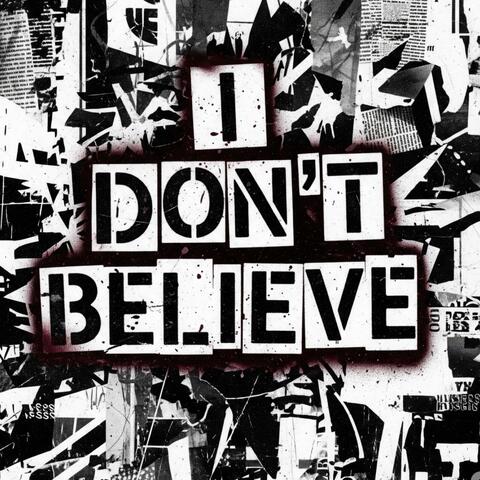 I Don't Believe