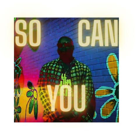 So Can You