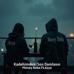 Kadehimdeki Son Damlasın (feat. Asya)