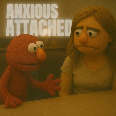 Anxious Attached