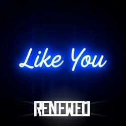 Like You