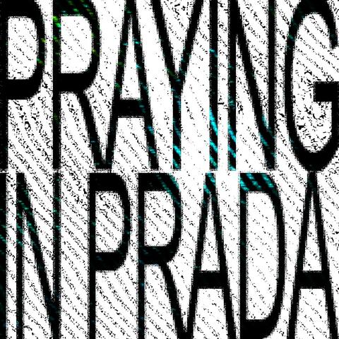 PRAYING IN PRADA