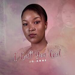 I Call You God