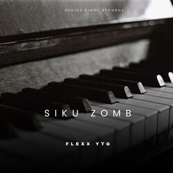 SIKU ZOMBO (feat. Flexx YTG)
