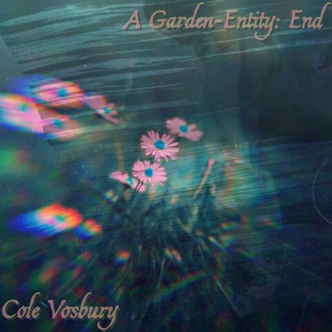 A Garden-Entity: End
