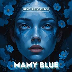 Mamy Blue (New Italo Disco)