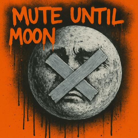 Mute Until Moon