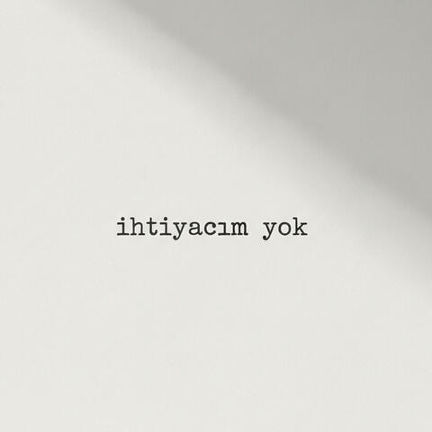 İHTİYACIM YOK