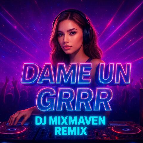 DAME UN GRR (Remix)