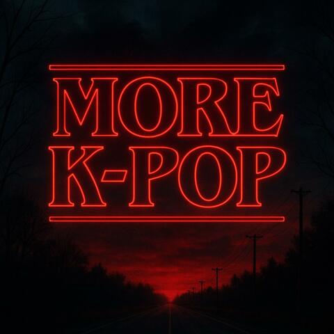 More K-Pop