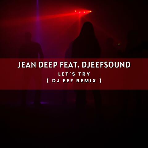 Let's Try (feat. Djeefsound) [Dj Eef Remix]