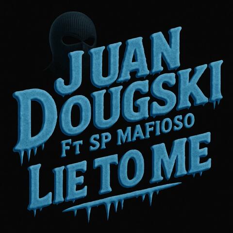 Lie To Me (feat. SP Mafioso)