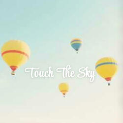 Touch The Sky