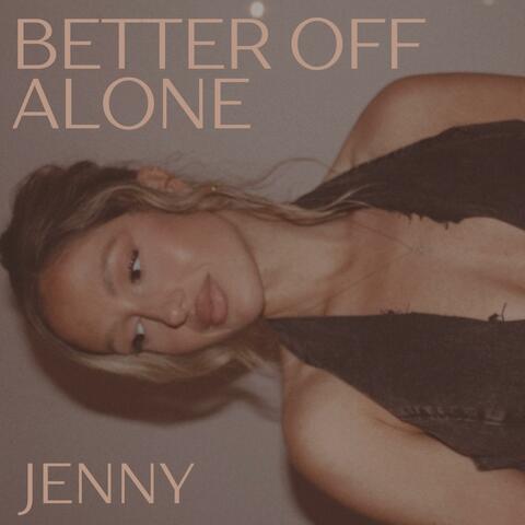 Better Off Alone