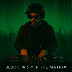 Signal Awakening (Block Party in the Matrix)