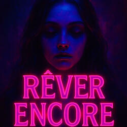 Rêver Encore