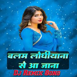 Balam Lodhiyana Se Aa Dj