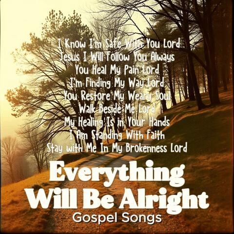Everything Will Be Alright