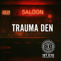 Trauma Den