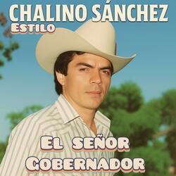 Chalino Sánchez (El Señor Gobernador) Estilo Chalino Sánchez corridos 2025