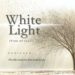 White Light (Tree of Souls) (feat. Parichad)